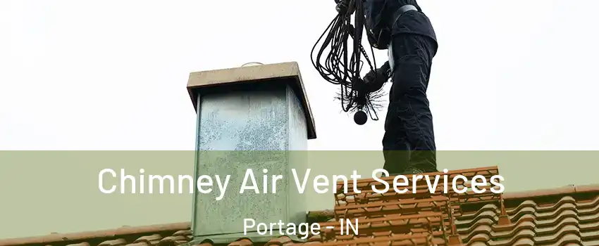  Chimney Air Vent Services Portage - IN