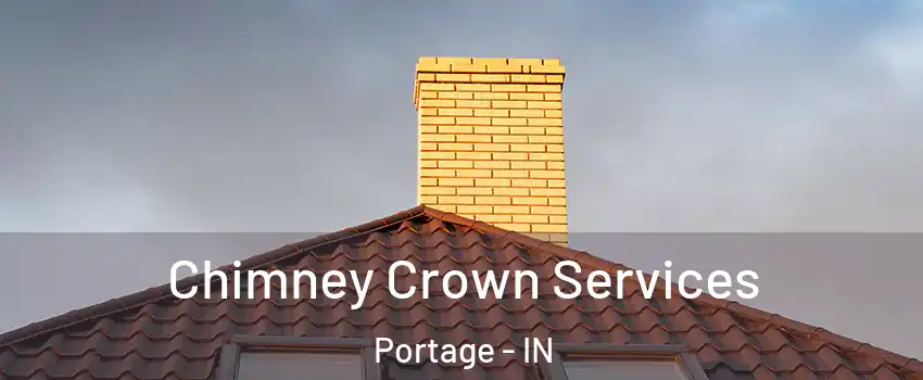 Chimney Crown Services Portage - IN