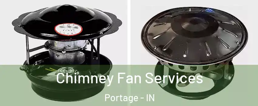  Chimney Fan Services Portage - IN