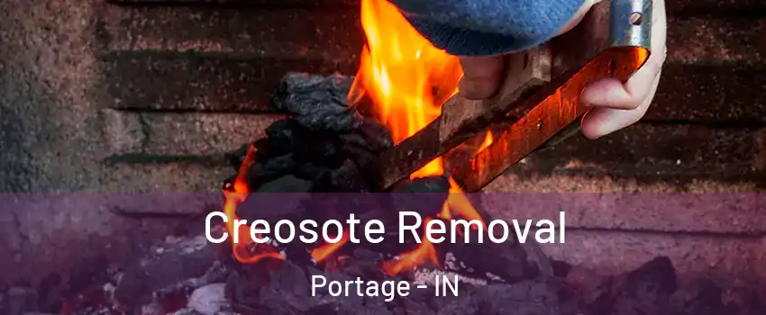  Creosote Removal Portage - IN