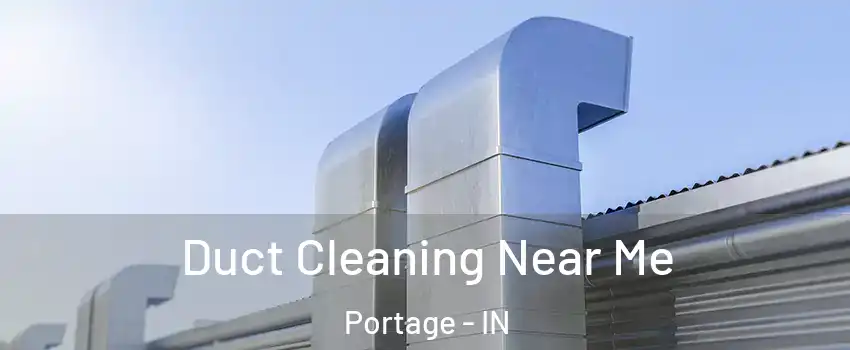  Duct Cleaning Near Me Portage - IN