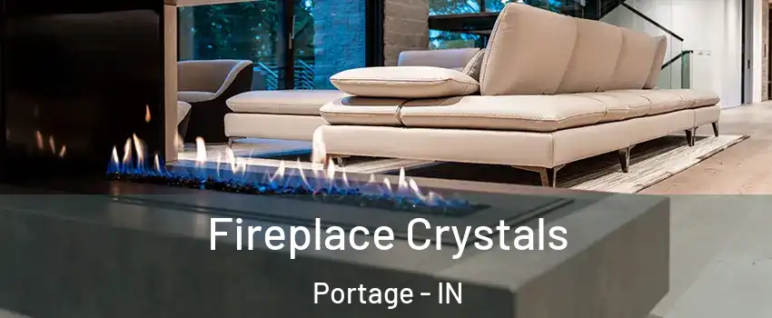  Fireplace Crystals Portage - IN