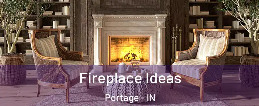  Fireplace Ideas Portage - IN