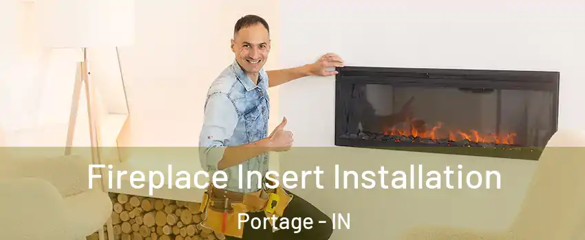  Fireplace Insert Installation Portage - IN