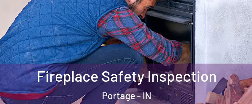  Fireplace Safety Inspection Portage - IN