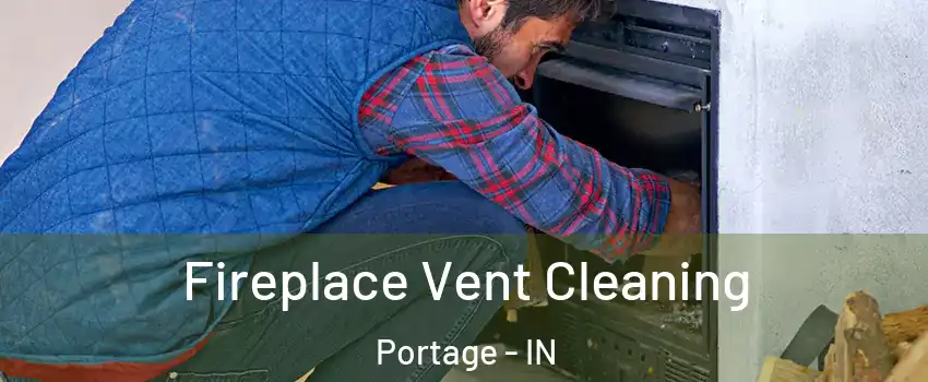  Fireplace Vent Cleaning Portage - IN