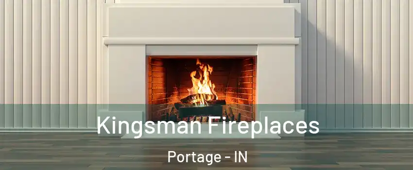  Kingsman Fireplaces Portage - IN