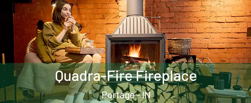  Quadra-Fire Fireplace Portage - IN