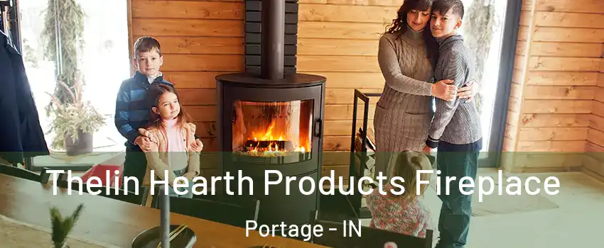  Thelin Hearth Products Fireplace Portage - IN