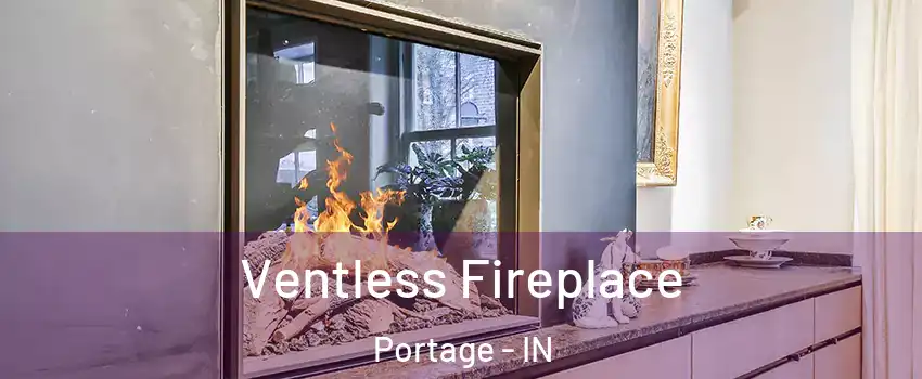  Ventless Fireplace Portage - IN