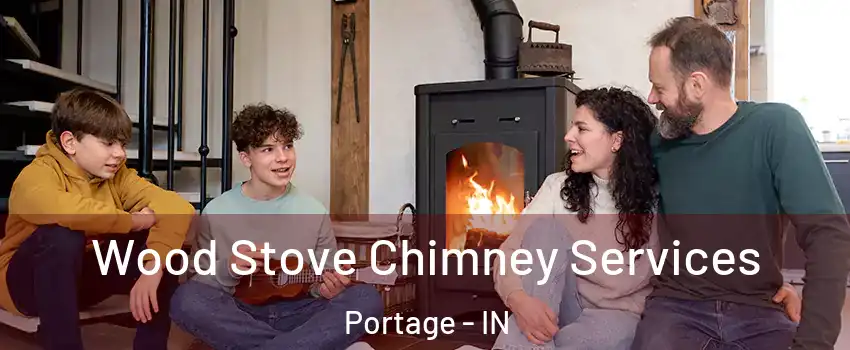  Wood Stove Chimney Services Portage - IN