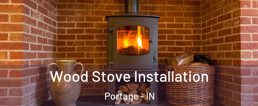  Wood Stove Installation Portage - IN